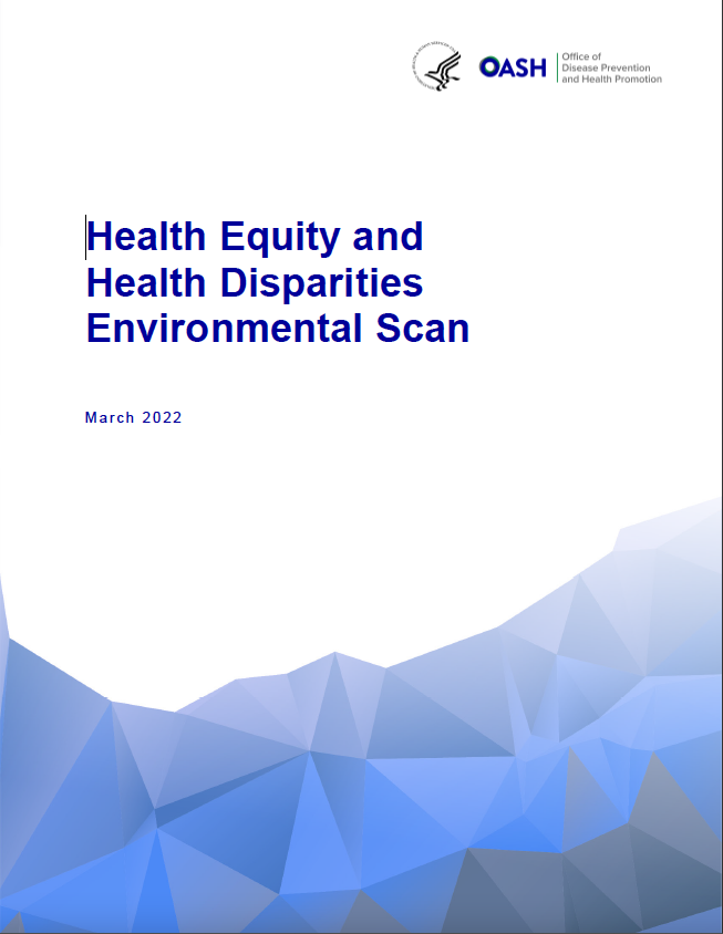 Health Equity and Health Disparities Environmental Scan